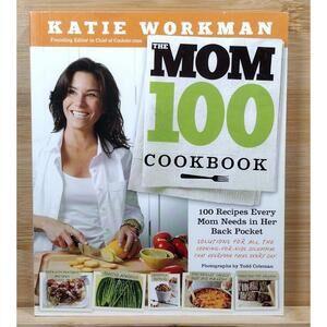 The Mom 100‎ Cookbook by Katie Workman